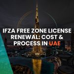 IFZA Free Zone License Renewal: Cost & Process in UAE